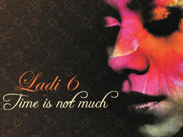 Ladi6 – Time Is Not Much. (BBE)
