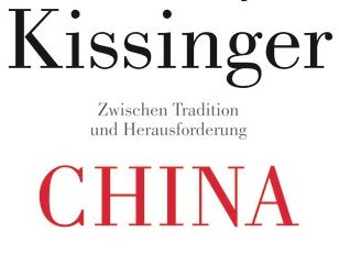 Kissinger: „China. Zwischen Tradition und Herausforderung“