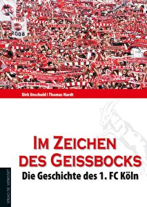 „Im Zeichen des Geißbocks“ – die große Chronik das 1. FC Köln.