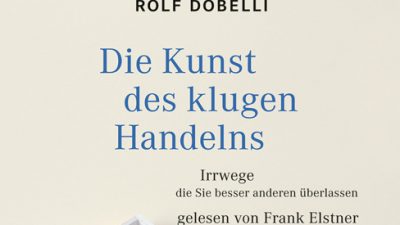 Hörbuch über „Die Kunst des klugen Handelns“