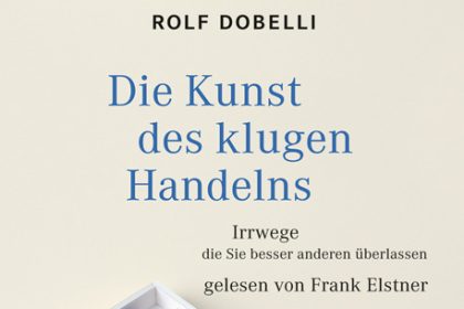 Hörbuch über “Die Kunst des klugen Handelns”