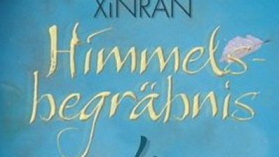 Buch-Rezension: „Himmelsbegräbnis“ von Xinran Xue