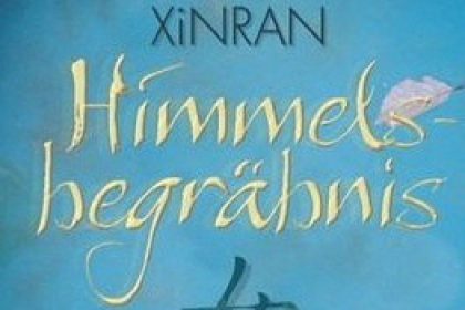 Buch-Rezension: „Himmelsbegräbnis“ von Xinran Xue