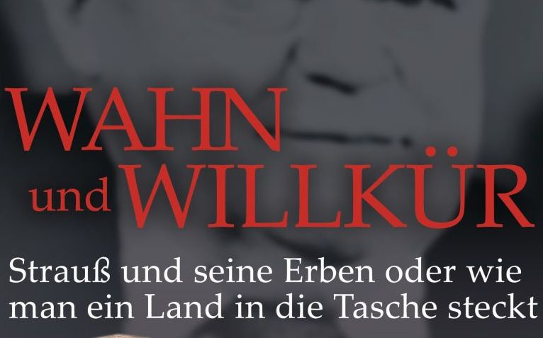 Amigo-Filz, der Fall Mollath und „Wahn und Willkür“ in Bayern