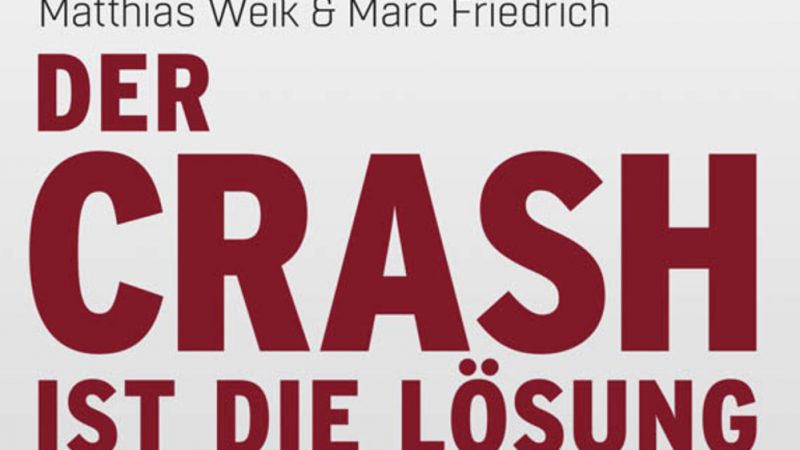 Weik und Friedrich: Crash als Lösung für krankes Deutschland