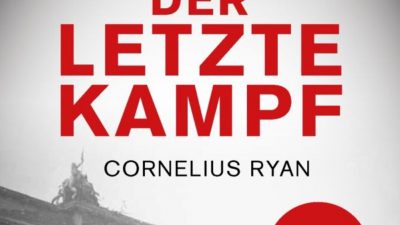 „Der letzte Kampf“ um Berlin 1945 – neu verlegt –„ klar und bewegend“ sagte Willy Brandt