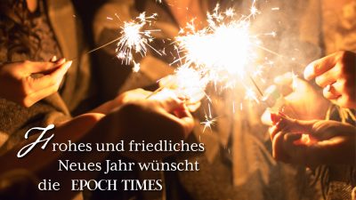 EPOCH TIMES wünscht ein frohes neues Jahr – Wir bedanken uns für Ihr Vertrauen!