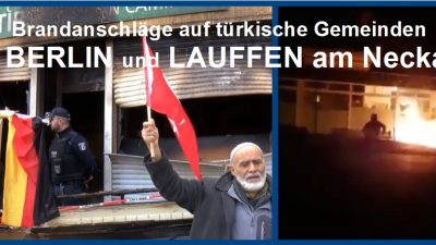 Berlin/Lauffen am Neckar: Brandanschläge auf türkische Moscheen – Linksextremisten bringen Nahost-Terror in deutschen Städte
