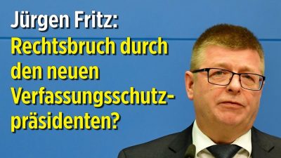Jürgen Fritz zum „AfD-Prüffall“: In mehrfacher Hinsicht  rechtlich überhaupt nicht gedeckt