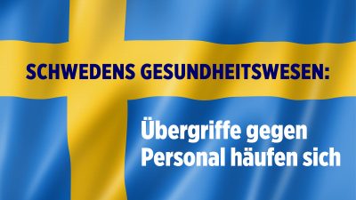 Schwedens Gesundheitswesen: Gewalt und Drohungen nun Alltag