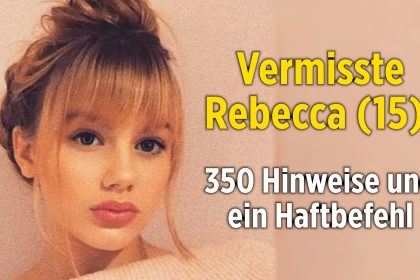 Vermisste Rebecca (15): Bisher 350 Hinweise und ein dringend Tatverdächtiger