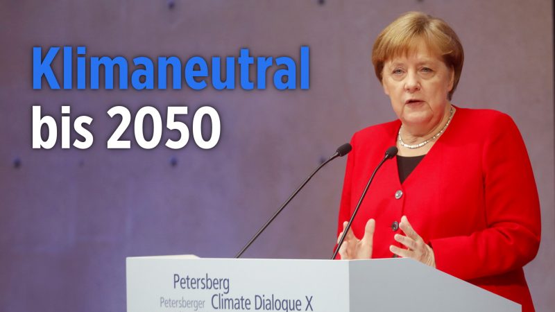 Klimaneutral bis 2050: Merkel auf dem Petersberger Klimadialog