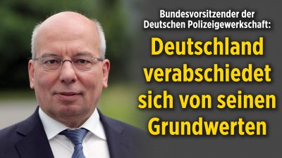 Bundesvorsitzender der Polizeigewerkschaft: Verabschiedung deutscher Grundwerte läuft „beständig und unumkehrbar“