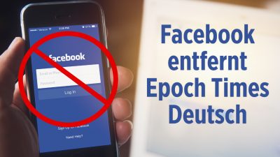 UPDATE: Weiterhin nicht erreichbar: Epoch Times Deutsch von Facebook entfernt