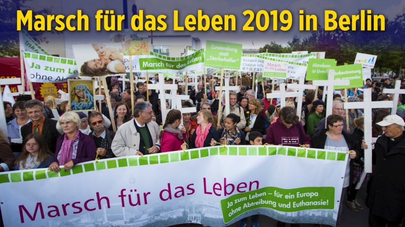 8000 Teilnehmer beim „Marsch für das Leben“ 2019 in Berlin – knapp 300 Abtreibungen pro Tag in Deutschland