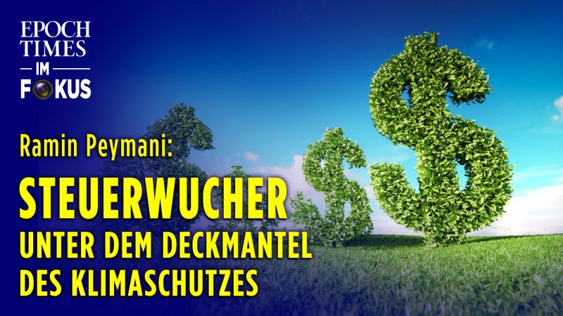 Staatliche Raubritter: Steuerwucher unter dem Deckmantel des Klimaschutzes | ET im Fokus