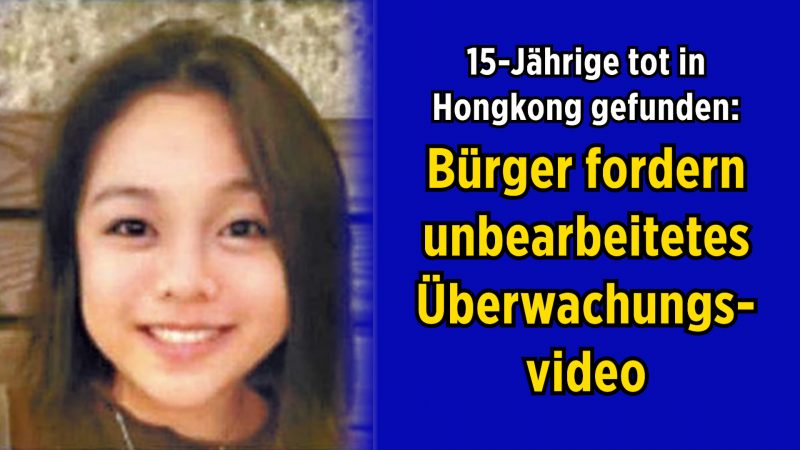 Hongkonger Bürger fordern unbearbeitetes Überwachungsvideo von Schülerin, die tot im Meer gefunden wurde