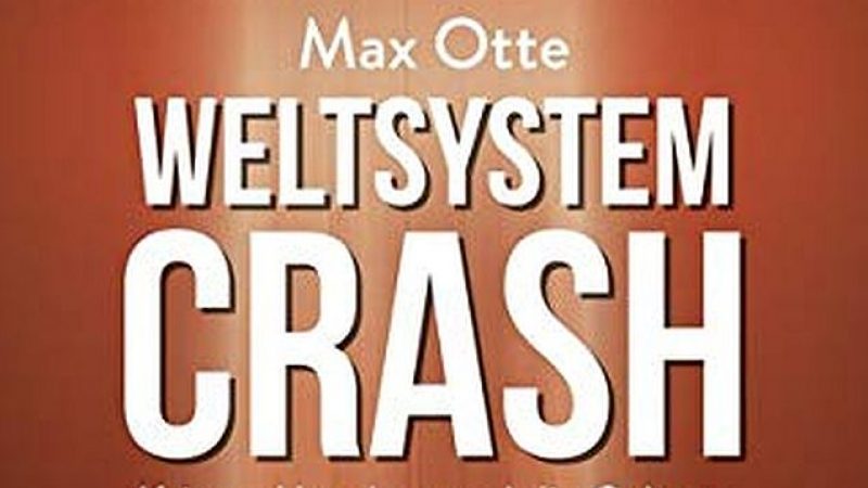 „Weltsystemcrash“ Neuerscheinung von Spiegel-Bestsellerautor Max Otte