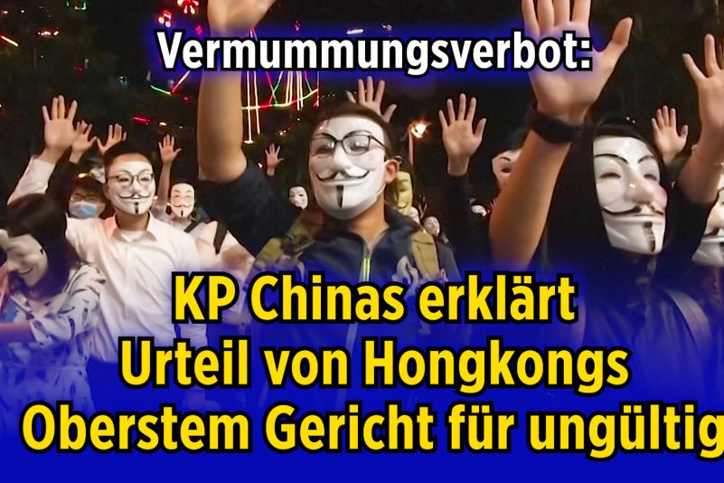 Vermummungsverbot: Chinas Regime erklärt Urteil von Hongkongs Oberstem Gericht für ungültig