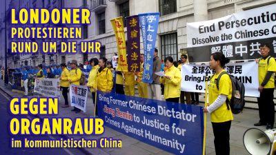 Seit über 10 Jahren: Londoner protestieren rund um die Uhr gegen Organraub im kommunistischen China