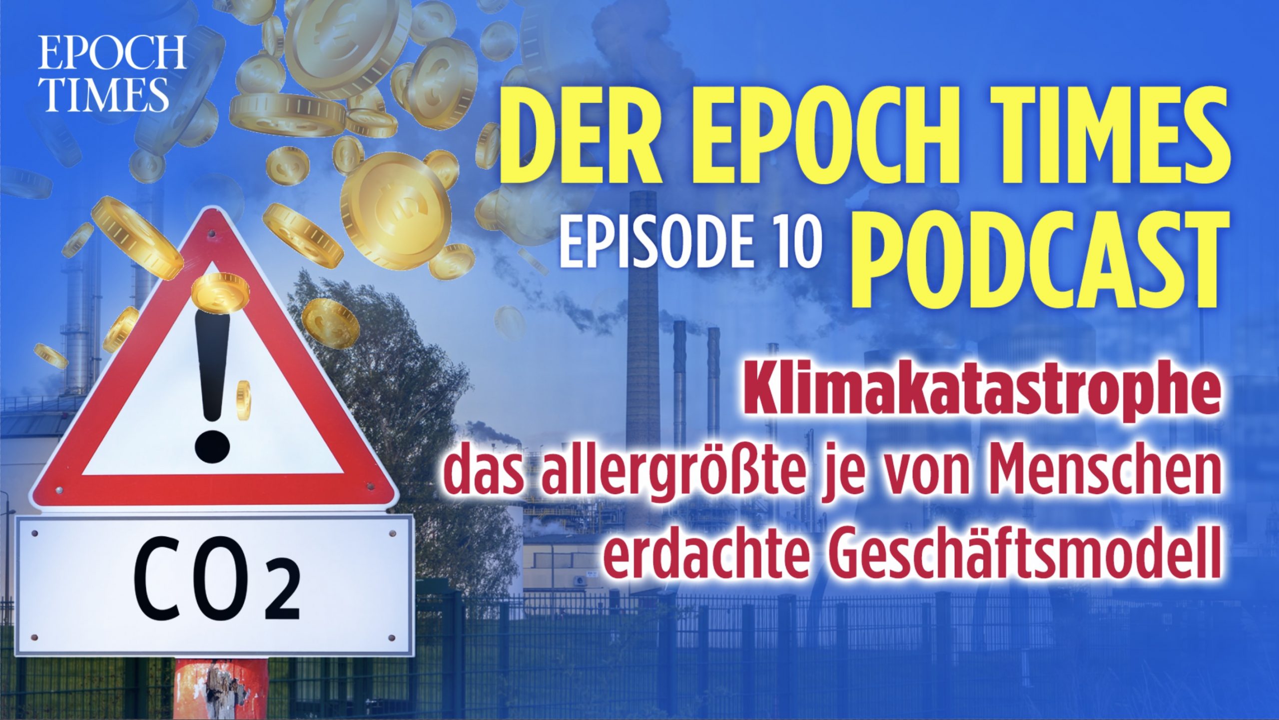 Insider: Klimakatastrophe, das allergrößte je von Menschen erdachte Geschäftsmodell | mit Podcast - Epoch Times (Deutsch)