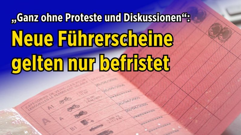 „Ganz ohne Proteste und Diskussionen“: Neue EU-weit gültige Führerscheine gelten nur befristet