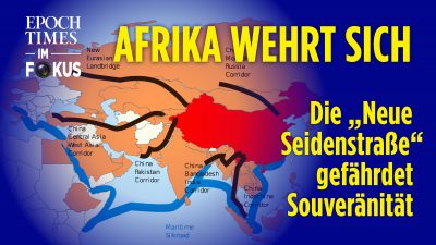 Afrika wehrt sich: Chinas „Neue Seidenstraße“ gefährdet Souveränität | ET im Fokus