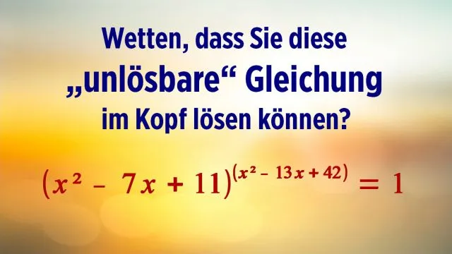 Unlösbare Gleichung im Kopf lösen