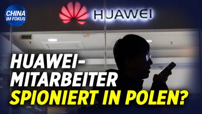 NTD: Huawei-Mitarbeiter in Polen wegen Spionage angeklagt | China reformiert Justizwesen in Hongkong
