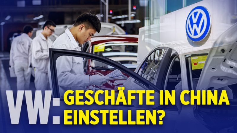 Volkswagen stellt eventuell China Geschäft ein | Hongkong verfolgt ehemaligen Abgeordneten im Exil