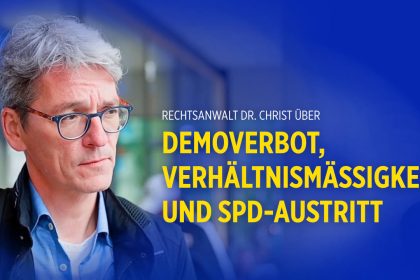 Demoverbot, Verhältnismäßigkeit und SPD-Austritt: Rechtsanwalt Dr. Christ im Gespräch