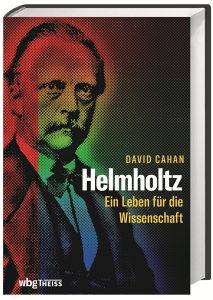 David Cahan: „Helmholtz Ein Leben für die Wissenschaft“ erschienen bei wbgTheiss.