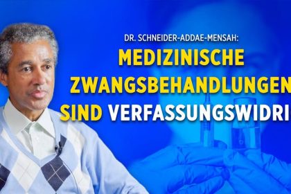Schneider-Addae-Mensah: Medizinische Zwangsbehandlungen sind verfassungswidrig