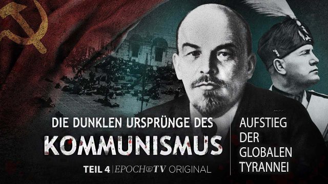 Die dunklen Ursprünge des Kommunismus – Teil 4: Aufstieg der globalen Tyrannei