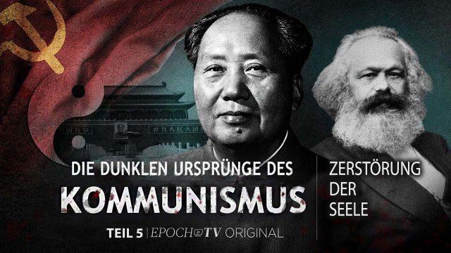 Die dunklen Ursprünge des Kommunismus – Teil 5: Die Zerstörung der Seele