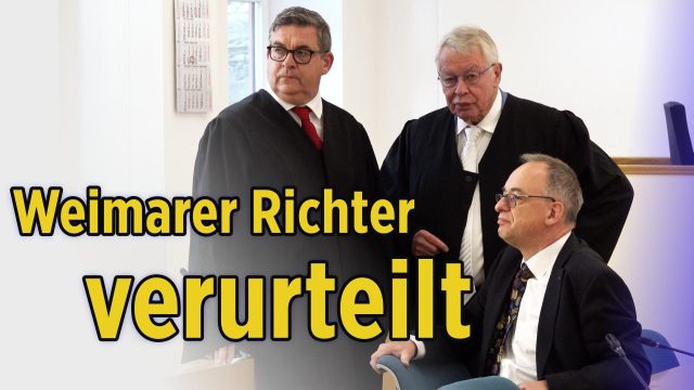 Zwei Jahre auf Bewährung für Weimarer Richter: Ein Urteil nach Gesetz, aber zu Unrecht?