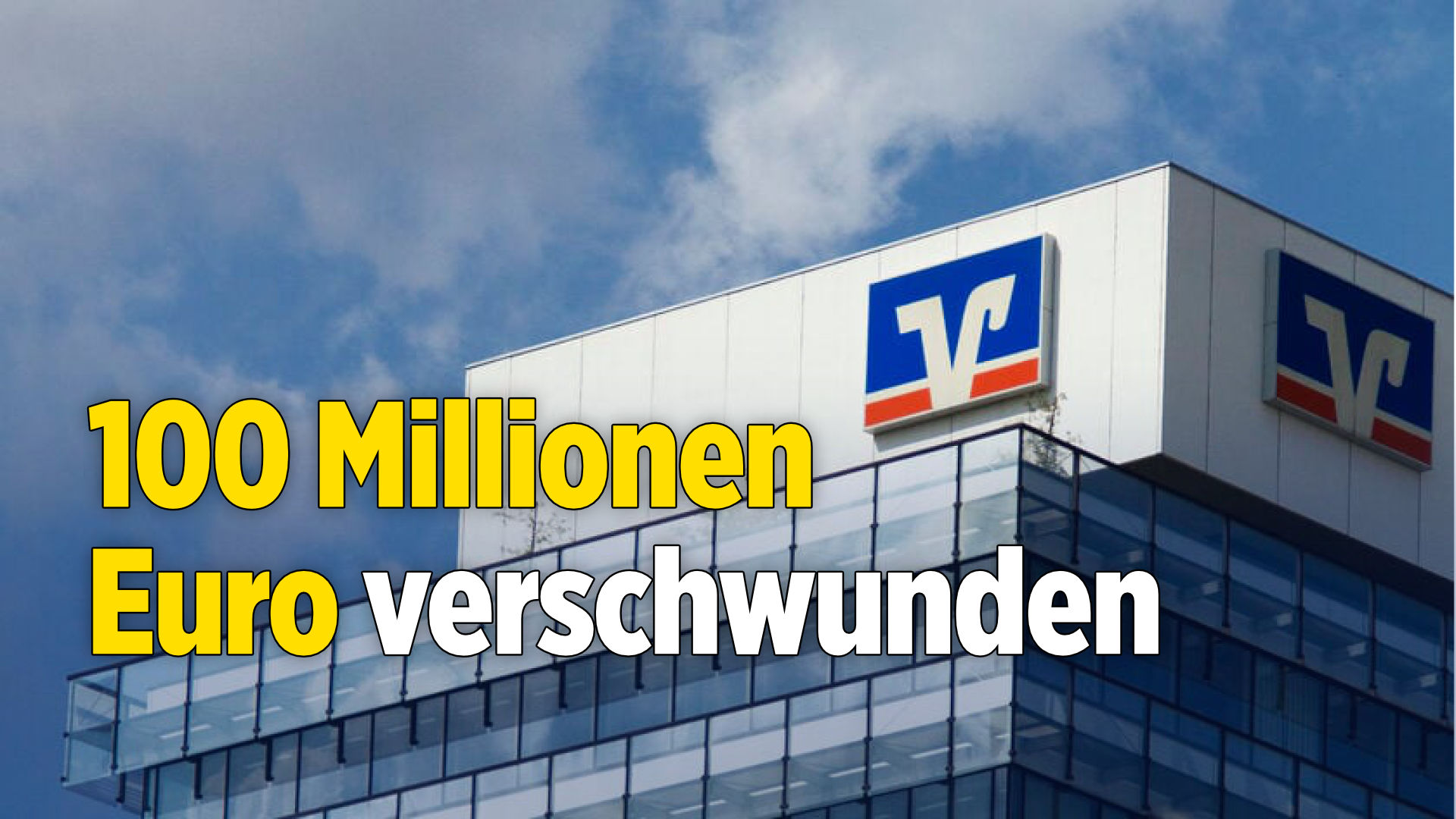 Über 100 Millionen Euro „durch betrügerische Machenschaften” verschwunden – Volksbank könnte haften