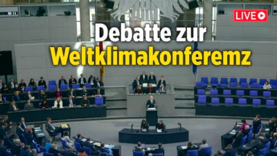 [Live ab 9:55 Uhr] Bundestag: Aktuelle Stunde zur Weltklimakonferenz COP 29