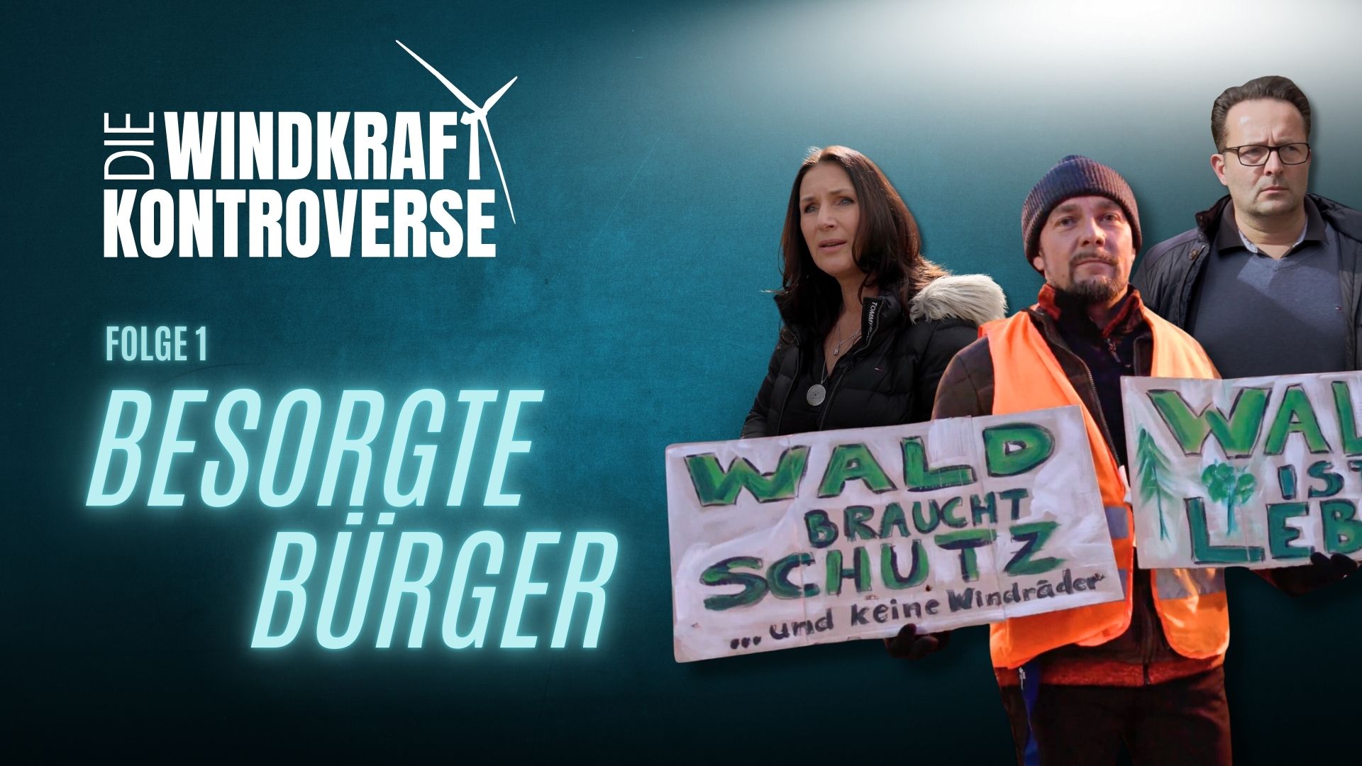 Die Windkraftkontroverse Folge 1: Besorgte Bürger