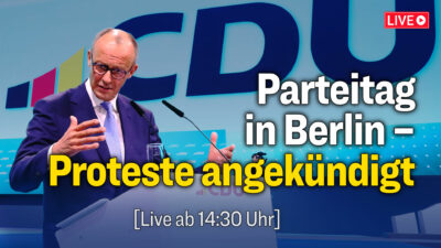 [Live ab 14:30 Uhr] CDU-Bundesparteitag in Berlin – Proteste angekündigt