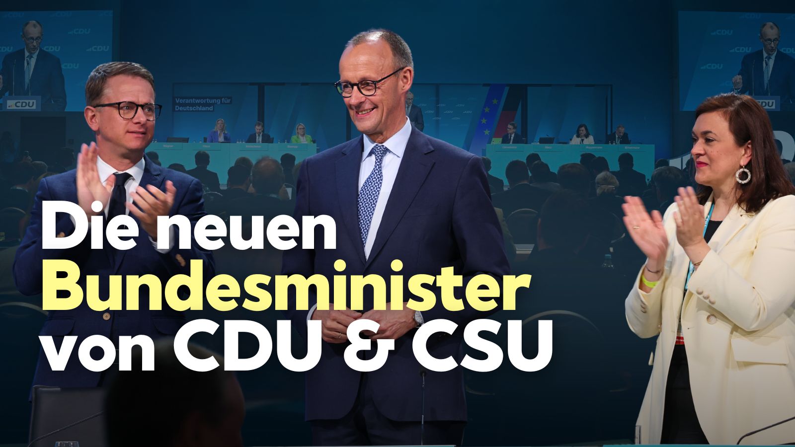Die 10 neuen Bundesminister von CDU/CSU unter der Regierung Merz