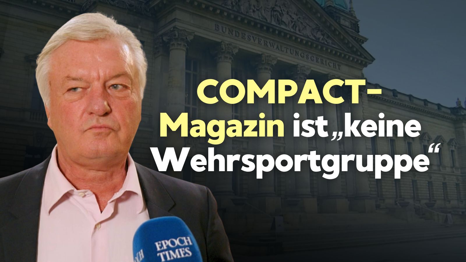 Bundesverwaltungsgericht verhandelt COMPACT-Verbot  – Elsässer: „Pressefreiheit Fundament der Demokratie“