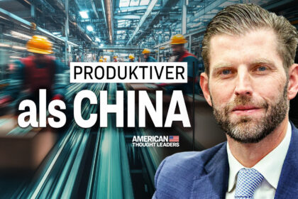 Eric Trump: Wie die US-Fertigungsindustrie China überholen kann