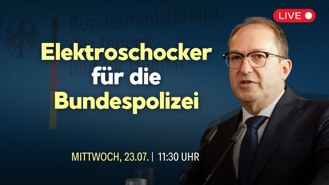 Stärkung der Bundespolizei: Innenminister Dobrindt will 10.000 Taser anschaffen