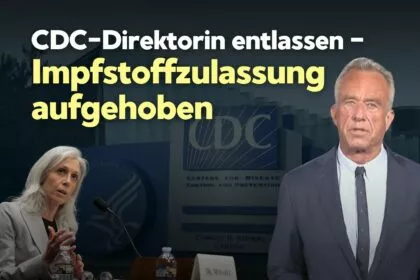 Gesundheitsminister Kennedy hebt COVID-Impfzulassung auf und entlässt CDC-Direktorin